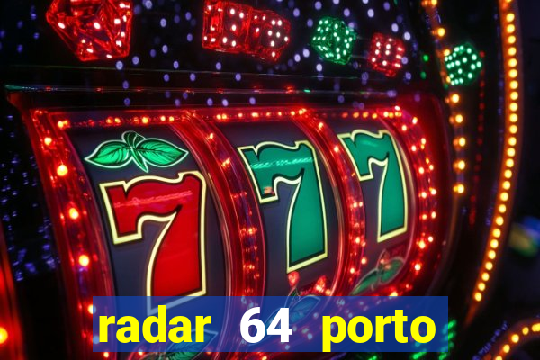 radar 64 porto seguro bahia